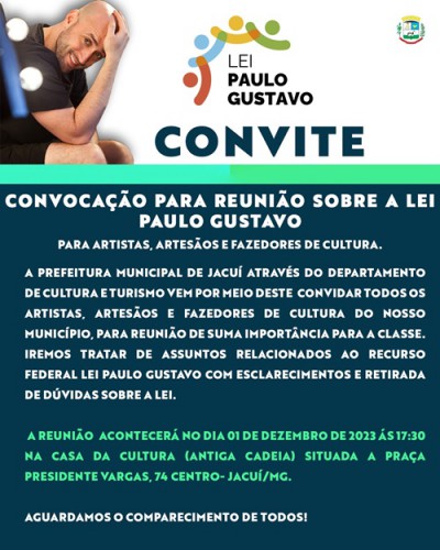 CONVOCAÇÃO PARA REUNIÃO SOBRE A LEI PAULO GUSTAVO Para Artistas, artesãos e Fazedores de Cultura.