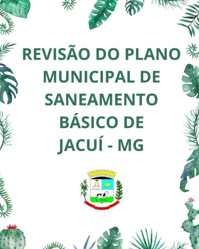 REVISÃO DO PLANO MUNICIPAL DE SANEAMENTO BÁSICO DE JACUÍ - MG REVISÃO DO PLANO MUNICIPAL DE SANEAMENTO BÁSICO DE JACUÍ - MG